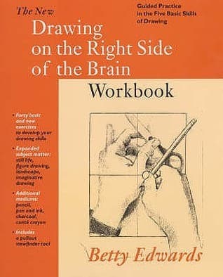 Drawing on the Right Side of the Brain Workbook