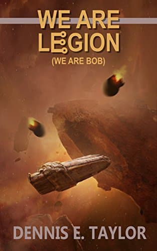 We Are Legion (We Are Bob) (Bobiverse, #1)