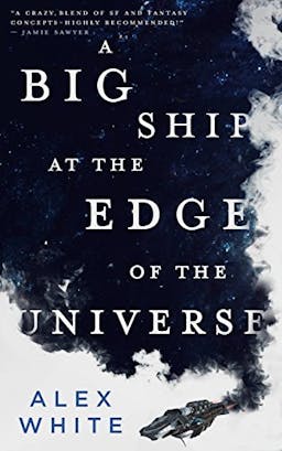A Big Ship at the Edge of the Universe (The Salvagers #1)