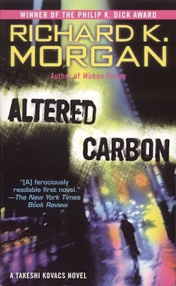 Altered Carbon (Takeshi Kovacs, #1)