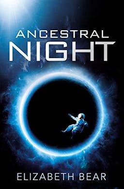 Ancestral Night (White Space, #1)