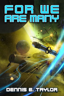 For We Are Many (Bobiverse, #2)