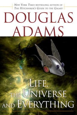 Life, the Universe and Everything (Hitchhiker's Guide to the Galaxy, #3)