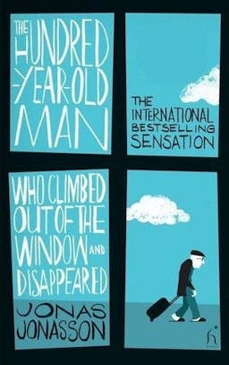 The Hundred-Year-Old Man Who Climbed Out of the Window and Disappeared (The Hundred-Year-Old Man, #1)