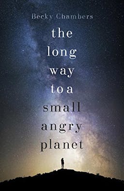 The Long Way to a Small, Angry Planet (Wayfarers, #1)