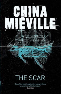 The Scar (New Crobuzon, #2)