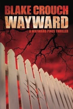 Wayward (Wayward Pines, #2)